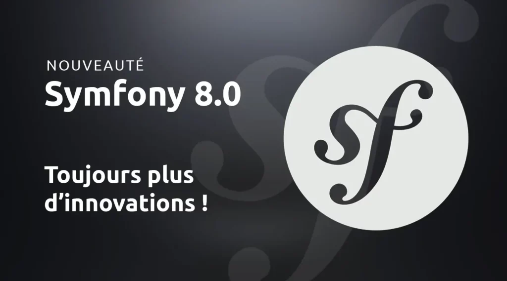 Symfony 8 : ce que la dernière version stable change pour vos projets PHP
